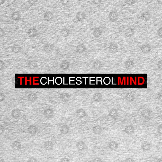 THE CHOLESTEROL MIND (Long) by cholesterolmind